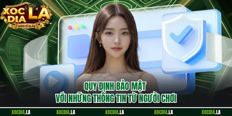 Quy định bảo mật với những thông tin từ người chơi