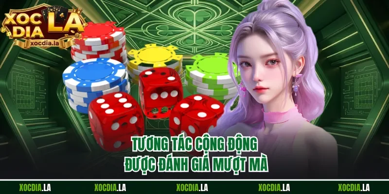 Tương tác cộng động được đánh giá mượt mà